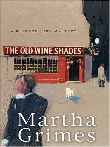 The Old Wine Shades: A Richard Jury Mystery by Martha Grimes