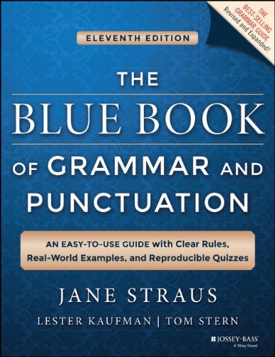 The Blue Book of Grammar and Punctuation: An Easy-to-Use Guide with Clear Rules, Real-World Examples, and Reproducible Quizzes by Geraldine Woods