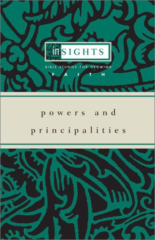 Powers and Principalities (Insights Bible Studies for Growing Faith) by Gene L. Davenport