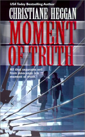 Moment Of Truth by Christiane Heggan