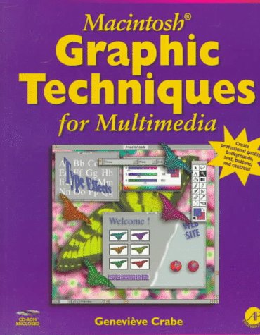 Macintosh Graphic Techniques for Multimedia by Genevieve Crabe