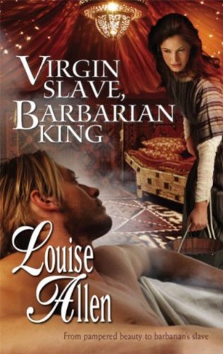 Virgin Slave, Barbarian King (Harlequin Historical) by Louise Allen