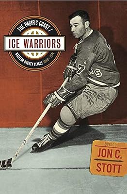 Ice Warriors: The Pacific Coast/Western Hockey League 1948-1974