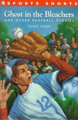 Ghost in the Bleachers: And Other Baseball Stories (Sports Shorts Series , No 1)
