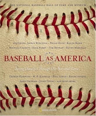 Baseball as America : Seeing Ourselves Through Our National Game