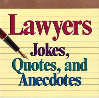 Lawyers Jokes, Quotes And Anecdotes