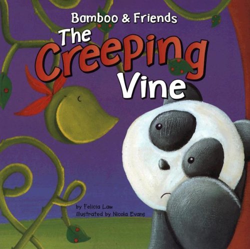 The Creeping Vine (Bamboo and Friends) by Felicia Law