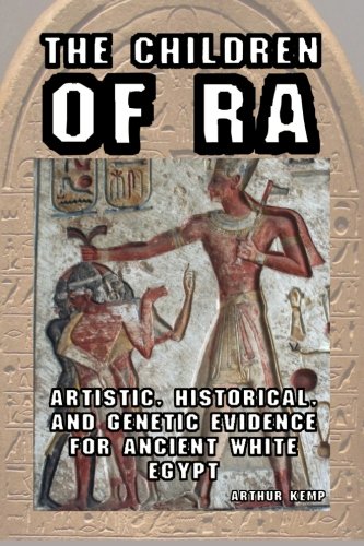 The Children of Ra: Artistic, Historical, and Genetic Evidence for Ancient White Egypt