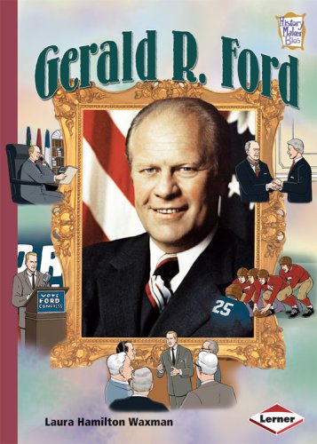 Gerald R. Ford by Laura Hamilton Waxman