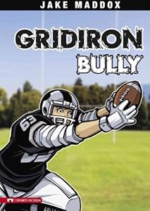 Gridiron Bully (Impact Books: A Jake Maddox Sports Story)