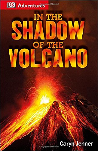 DK Adventures: in the Shadow of the Volcano by Caryn Jenner