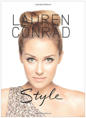 Lauren Conrad Style by Lauren Conrad