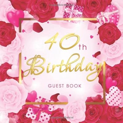 40th Birthday Guest Book: Red and Pink Roses Idea. A Great Way to Capture and Remember Birthday Wishes. Perfect for a Gift