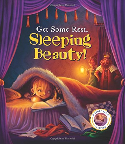Get Some Rest, Sleeping Beauty!: A Story About Sleeping by Steve Smallman