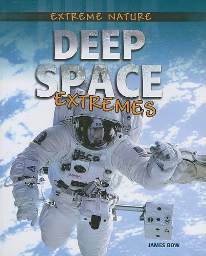 Deep Space Extremes by James Bow