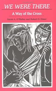 We Were There: A Way of the Cross by Robert D. Eimer