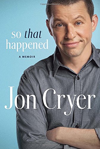 So That Happened: A Memoir by Jon Cryer
