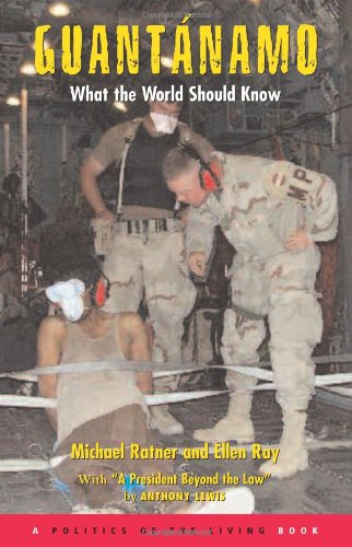 Guantanamo: What the World Should Know by Michael Ratner