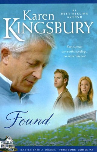 Found (Firstborn Series-Baxter 2, Book 3) by Karen Kingsbury