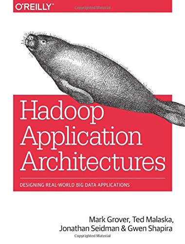 Hadoop Application Architectures by Mark Grover