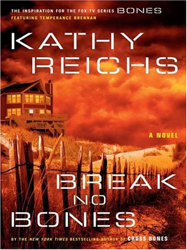 Break No Bones by Kathy Reichs