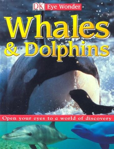 Eye Wonder: Whales and Dolphins by DK Publishing