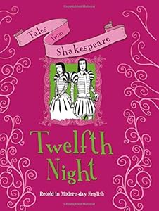 Twelfth Night: Retold in Modern-day English