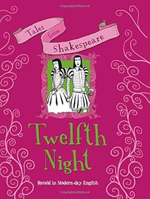 Twelfth Night: Retold in Modern-day English