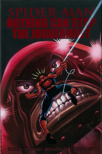 Spider-Man: Nothing Can Stop The Juggernaut by Roger Stern