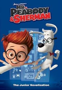 Mr. Peabody &amp; Sherman Junior Novelization
