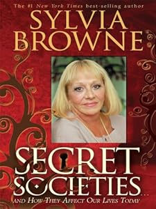 Secret Societies . . .: And How They Affect Our Lives Today
