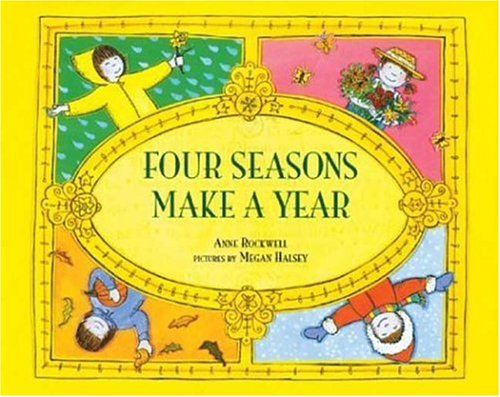 Four Seasons Make a Year by Anne Rockwell