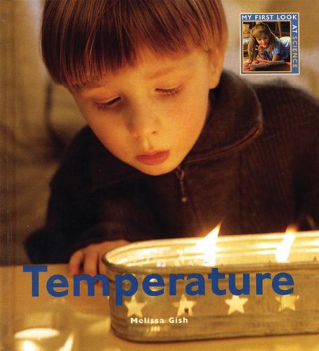Temperature: My First Look At: Science by Melissa Gish