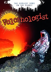 Volcanologist: The Coolest Jobs on the Planet by Hugh Tuffen