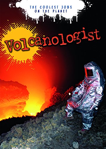 Volcanologist: The Coolest Jobs on the Planet by Hugh Tuffen