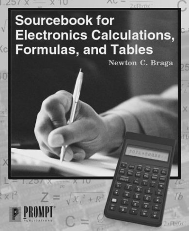Sourcebook for Electronics Calculations, Formulas, & Tables by Newton Braga
