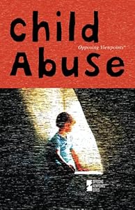 Child Abuse (Opposing Viewpoints)