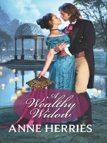 A Wealthy Widow (Historical Romance S.) by Anne Herries