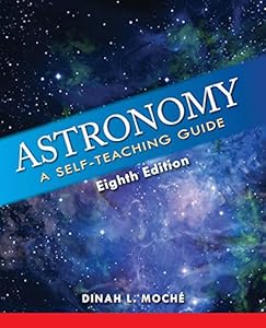 Astronomy: A Self-Teaching Guide, Eighth Edition by Dinah L. Moche
