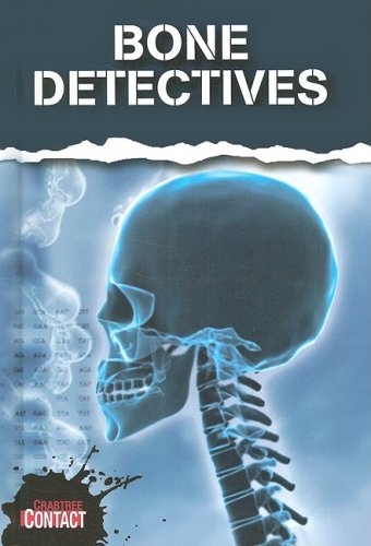 Bone Detectives (Crabtree Contact) by John Townsend