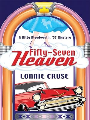 Fifty-Seven Heaven: A Kitty Bloodworth, '57 Mystery (Wheeler Cozy Mystery)