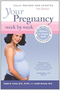 Your Pregnancy Week by Week, 6th Edition