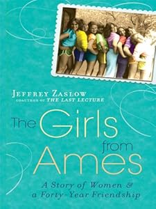 The Girls from Ames: A Story of Women and a Forty-Year Friendship