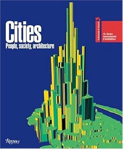 Cities: People, Society, Architecture: 10th International Architecture Exhibition - Venice Biennale by Richard Burdett