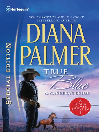 True Blue &amp; Carrera's Bride by Diana Palmer
