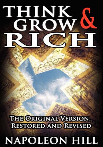Think and Grow Rich: The Original Version by Napoleon Hill