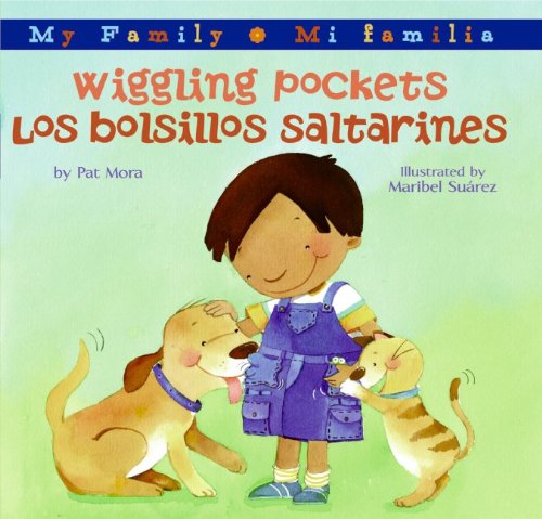 Wiggling Pockets/Los bolsillos saltarines by Pat Mora