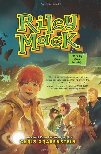 Riley Mack Stirs Up More Trouble by Chris Grabenstein