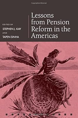 Lessons from Pension Reform in the Americas (Pension Research Council Series)