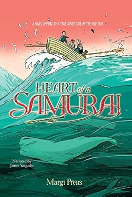 Heart of a Samurai: A Novel Inspired by a True Adventure on the High Seas